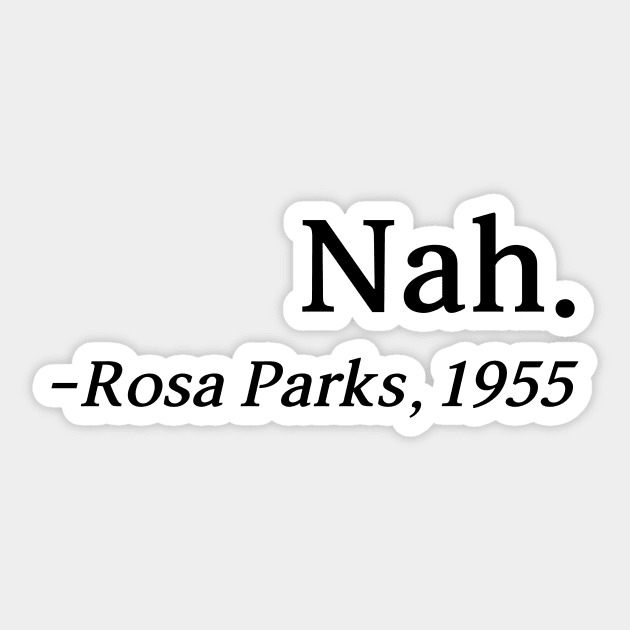 Nah - Rosa Parks, 1955 Sticker by François Belchior